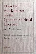 Hans Urs Von Balthasar on the Ignatian Spiritual Exercises