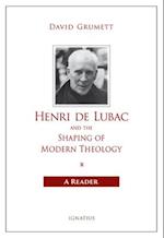 Henri de Lubac and the Shaping of Modern Theology