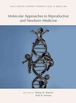 Molecular Approaches to Reproductive and Newborn Medicine