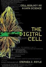 The Digital Cell : Cell Biology as a Data Science 