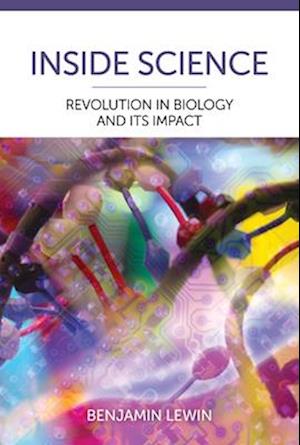 Inside Science: Revolution in Biology and Its Impact