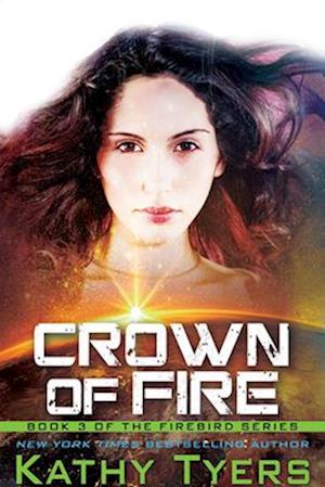 Crown of Fire (Firebird Series #3)