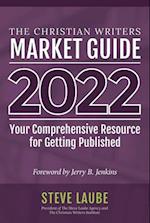 Christian Writers Market Guide - 2022 Edition