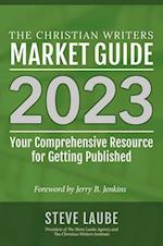Christian Writers Market Guide - 2023 Edition