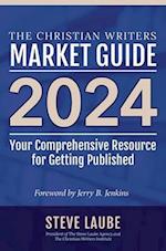 Christian Writers Market Guide - 2024 Edition