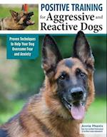 Positive Training for Aggressive and Reactive Dogs