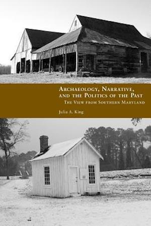 Archaeology, Narrative, and the Politics of the Past