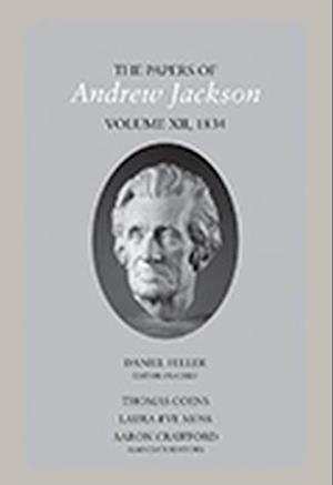 The Papers of Andrew Jackson, Volume 12, 1834