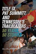 Title IX, Pat Summitt, and Tennessee's Trailblazers