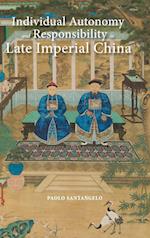 Individual Autonomy and Responsibility in Late Imperial China 