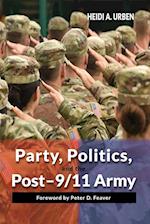 Party, Politics, and the Post-9/11 Army 