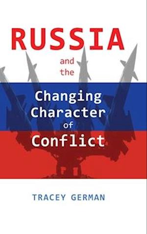 Russia and the Changing Character of Conflict