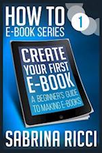 How to Create Your First eBook