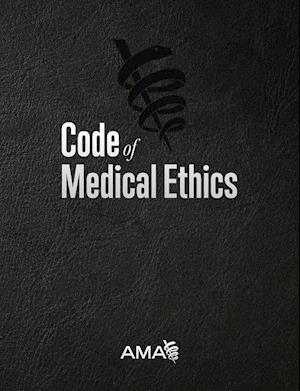 Code of Medical Ethics of the American Medical Association