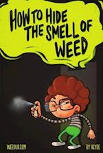 How To Hide The Smell Of Weed 