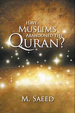 Have Muslims Abandoned the Quran?