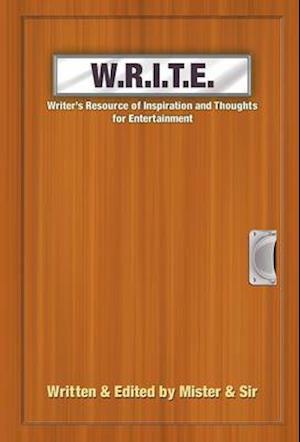 W.R.I.T.E. Writer's Resource of Inspiration and Thoughts for Entertainment