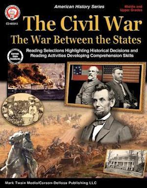 Civil War: The War Between the States, Grades 5 - 12