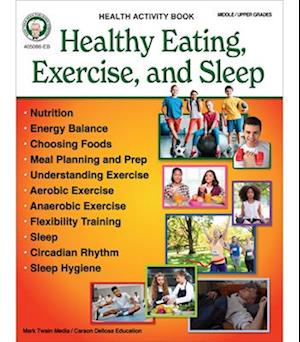 Healthy Eating, Exercise, and Sleep Workbook