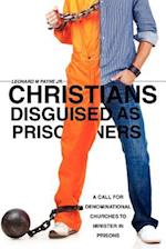 Christians Disguised as Prisoners