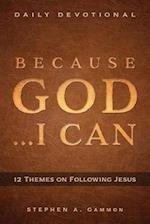 Because God . . . I Can: 12 Themes on Following Jesus 