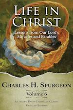 Life in Christ Vol 6: Lessons from Our Lord's Miracles and Parables 