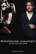 Befriedigung garantiert: Sex mit dem Milliardar