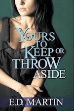 Yours to Keep or Throw Aside