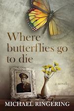 Where Butterflies Go to Die 