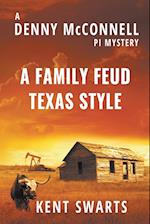 A Family Feud Texas Style: A Private Detective Murder Mystery 