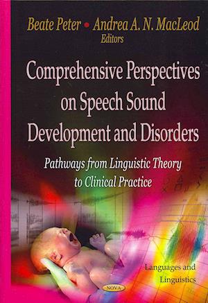 Comprehensive Perspectives on Speech Sound Development & Disorders