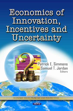 Economics of Innovation, Incentives & Uncertainty