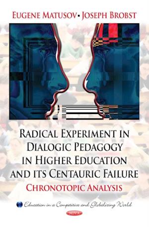 Radical Experiment in Dialogic Pedagogy in Higher Education and its Centauric Failure