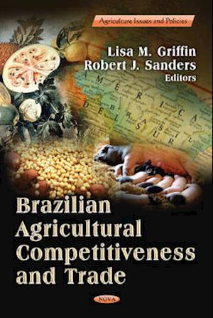 Brazilian Agricultural Competitiveness & Trade