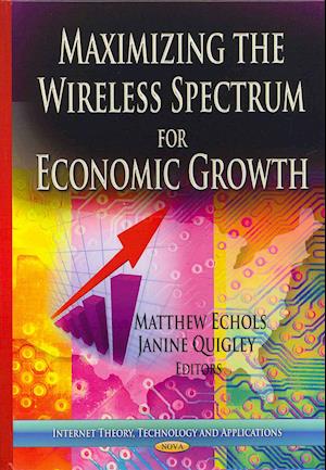 Maximizing the Wireless Spectrum for Economic Growth