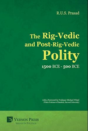 The Rig-Vedic and Post-Rig-Vedic Polity (1500 BCE-500 BCE)