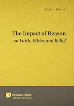 The Impact Of Reason On Faith, Ethics And Belief