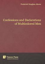 Confessions and Declarations of Multicolored Men