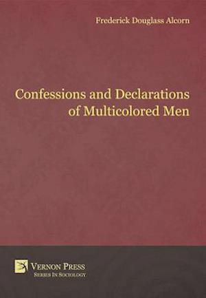 Confessions and Declarations of Multicolored Men