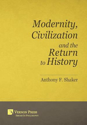 Modernity, Civilization and the Return to History