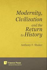 Modernity, Civilization and the Return to History