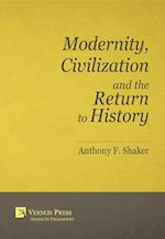 Modernity, Civilization and the Return to History