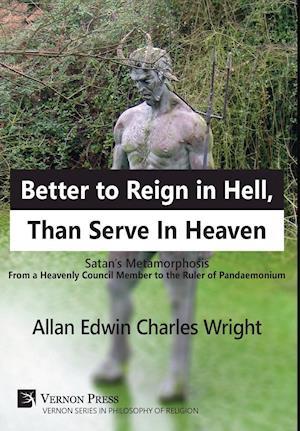 Better to Reign in Hell, Than Serve In Heaven