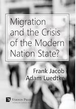 Migration and the Crisis of the Modern Nation State?