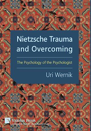 Nietzsche Trauma and Overcoming