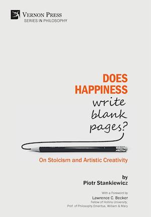 Does Happiness Write Blank Pages? On Stoicism and Artistic Creativity