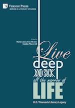 Live Deep and Suck all the Marrow of Life