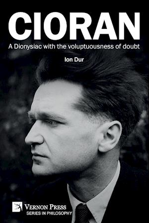 Cioran - A Dionysiac with the voluptuousness of doubt