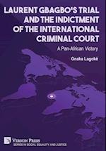 Laurent Gbagbo's Trial and the Indictment of the International Criminal Court