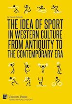 The Idea of Sport in Western Culture from Antiquity to the Contemporary Era 